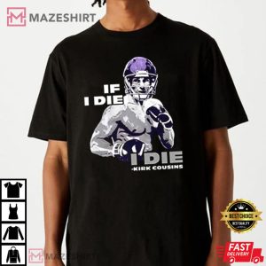 If I Die I Die Kirk Cousins 4