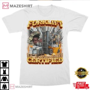 Forklift Certified T Shirt 2