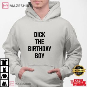 Dick The Birthday Boy T Shirt 1