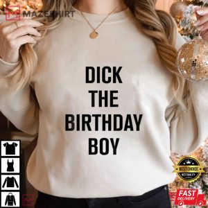 Dick The Birthday Boy T Shirt 3
