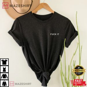 Fuck It Oversized T Shirt 1