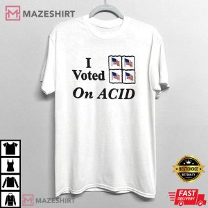 I Voted On Acid 2
