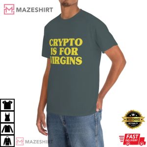 Crypto is for Virgins T Shirt 3