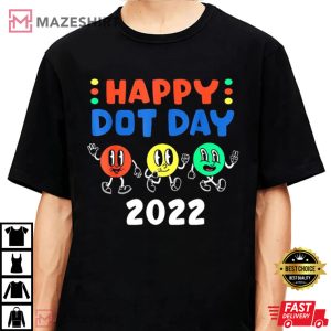 Happy International Dot Day 2022 T Shirt 1