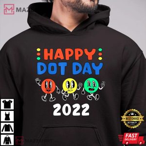 Happy International Dot Day 2022 T Shirt 3