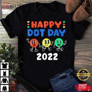 Happy International Dot Day 2022 T Shirt 4