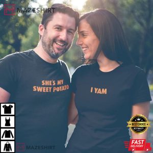 Shes My Sweet Potato I Yam T Shirt 2