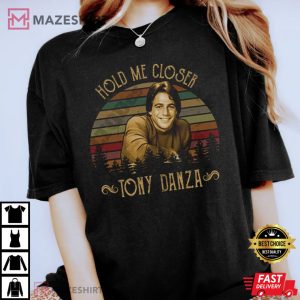 Hold Me Closer Tony Danza Unisex T-Shirt