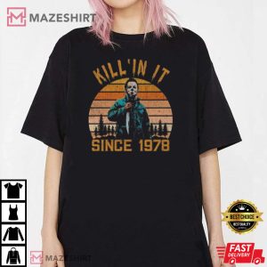 Halloween Michael Myers Killin It Since 1978 Unisex T-Shirt
