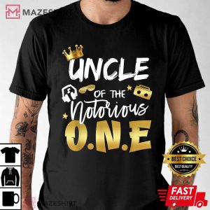 Uncle Of The Notorious ONE Old School Hip Hop 1st Birthday Trending T-Shirt