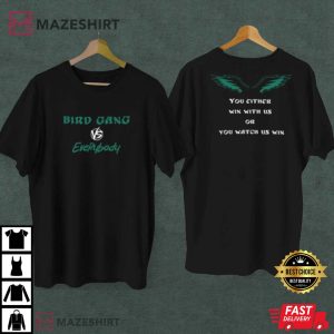 Bird Gang Vs Everybody Philadelphia Football T-Shirt