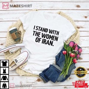 I Stand With The Women Of Iran, Woman Rights, Mahsa Amini T-Shirt