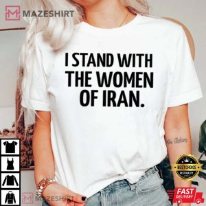 I Stand With The Women Of Iran, Woman Rights, Mahsa Amini T-Shirt