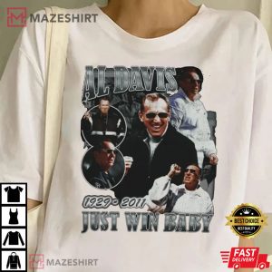 Al Davis Just Win Baby 1929-2011 T-Shirt
