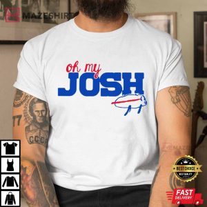 Oh My Josh Josh Allen Buffalo Football T Shirt 3