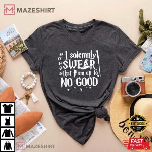 I Solemnly Swear That I Am Up to No Good 1