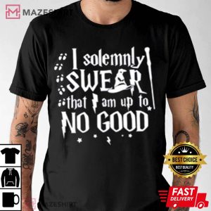 I Solemnly Swear That I Am Up to No Good 2