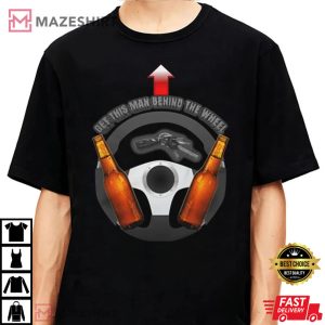 Unprofessional Apparel Get This Man Behind The Wheel T-Shirt
