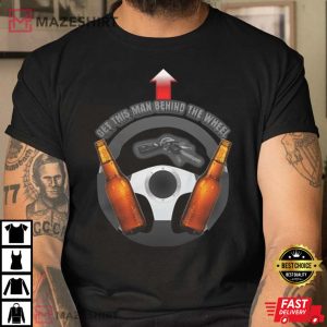Unprofessional Apparel Get This Man Behind The Wheel T-Shirt