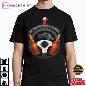 Unprofessional Apparel Get This Man Behind The Wheel T-Shirt