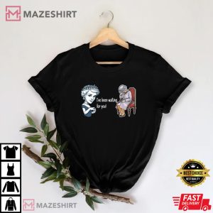 I've Been Waiting For You Shirt, Diana And Elizabeth T-Shirt