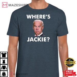 Jackie Are You Here Wheres Jackie T Shirt 2