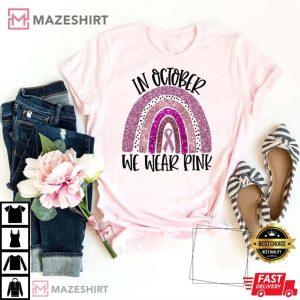 In October We Wear Pink Breast Cancer Awareness T-Shirt