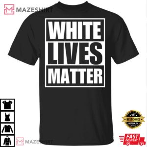 White Lives Matter Best Gift Unisex T Shirt 1