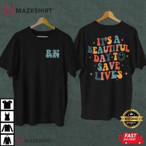 It’s A Beautiful Day To Save Lives T-Shirt