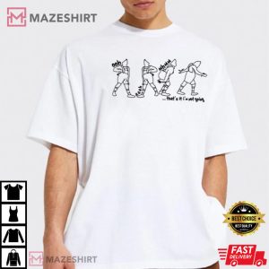 Thats It Im Not Going 4