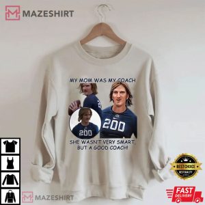 Chad Powers Shirt, My Mom Was My Coach T-Shirt