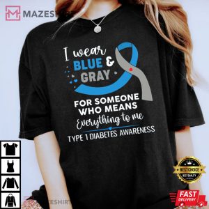 Diabetes Awareness Diabetic Family Support I Wear Blue Gray T S 4