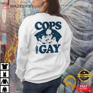Cops Are Gay Funny Gay Cops Trending T Shirt 1 Copy
