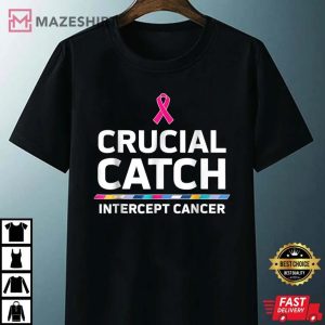 Crucial Catch Intercept Cancer T Shirt 3