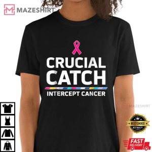 Crucial Catch Intercept Cancer T Shirt 4