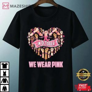 In October We Wear Pink Ribbon Breast Cancer Awareness Month T Shirt 3