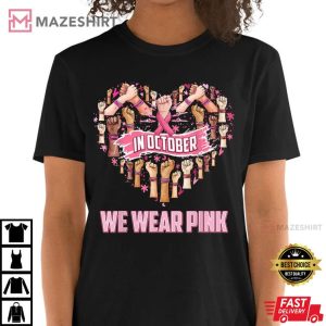 In October We Wear Pink Ribbon Breast Cancer Awareness Month T Shirt 4