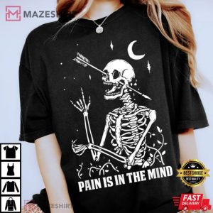 Pain Is In The Mind Funny Halloween Costume Skeleton Skull T Shirt 2