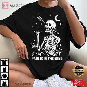 Pain Is In The Mind Funny Halloween Costume Skeleton Skull T Shirt 3