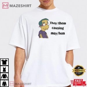 They Them Causing May Hem Funny Meme Trending Unisex T Shirt 2