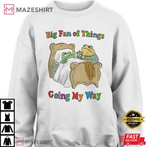 Frog Big Fan Of Things Going My Way T-Shirt