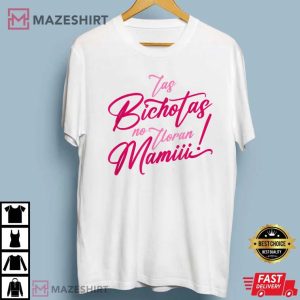 Las Bichotas No Lloran Mami T Shirt 2