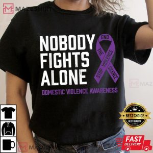 Nobody Fights Alone Domestic Violence Awareness T Shirt 3