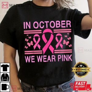 In October We Wear Pink Butterfly Pink Ribbon Awareness T Shirt 3