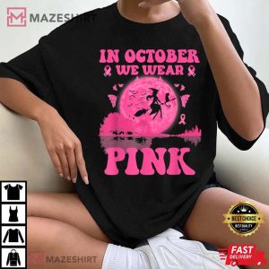 In October We Wear Pink Witch Halloween T Shirt 4