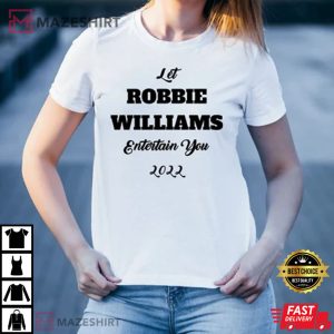 Let Robbie Williams Entertain You Tour 2022 Unisex T Shirt 2