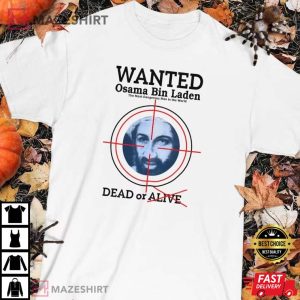 Bruce Wanted Osama Bin Laden The Most Dangerous Man In The World T Shirt