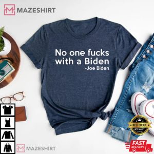 Joe Biden No one fucks with a Biden Biden 2024 Gift for Democr 1