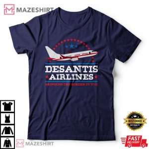 Desantis Airlines Bringing Border To You T Shirt 1
