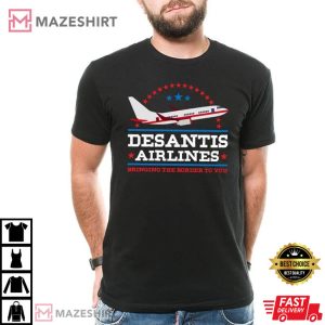 Desantis Airlines Bringing Border To You T Shirt 4